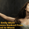 All Emily Blunt Performances Ranked From Best to Worst