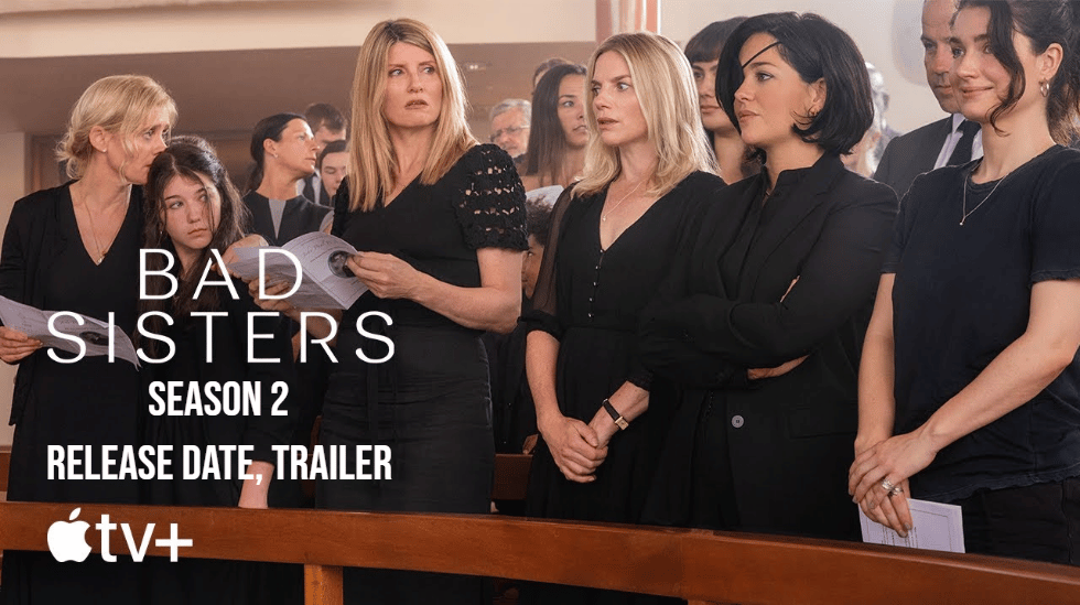 Bad Sisters Season 2 Release Date, Trailer