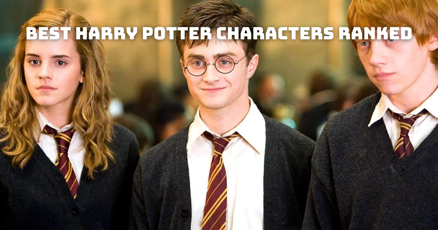 Best Harry Potter Characters Ranked Based on Their Personalities!