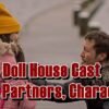 Doll House Cast - Ages, Partners, Characters