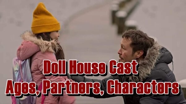Doll House Cast - Ages, Partners, Characters