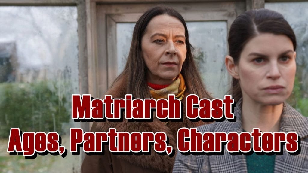 Matriarch Cast - Ages, Partners, Characters