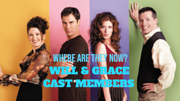 Will and Grace Cast Members – Where Are They Now