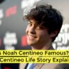 Why is Noah Centineo Famous? - Noah Centineo Life Story Explained!