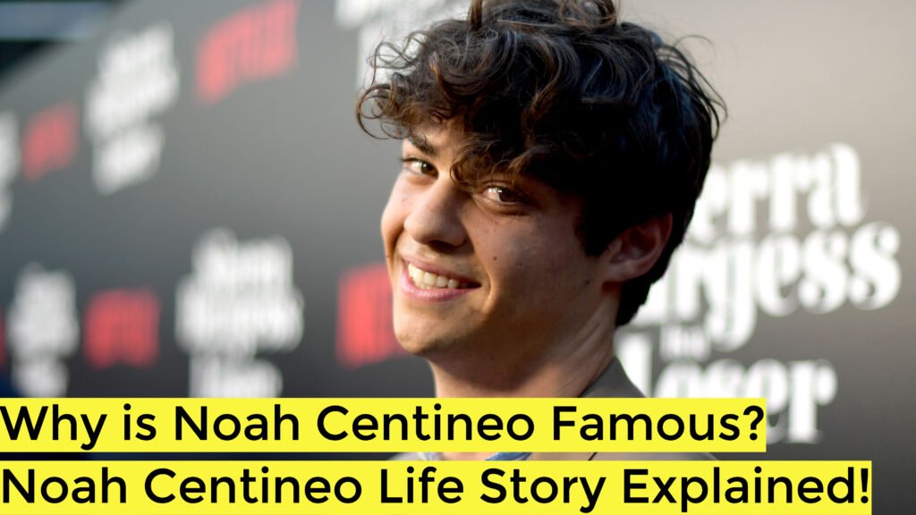 Why is Noah Centineo Famous? - Noah Centineo Life Story Explained!