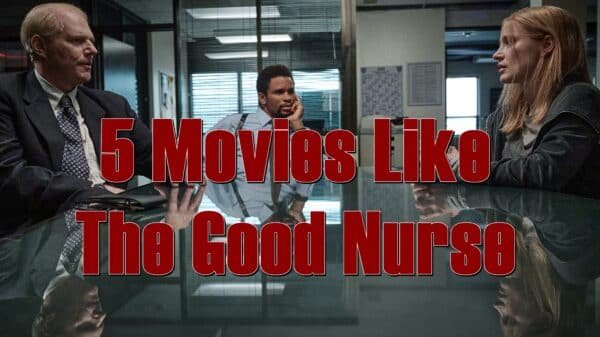 5 Movies Like The Good Nurse
