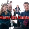 5 Shows Like Manifest