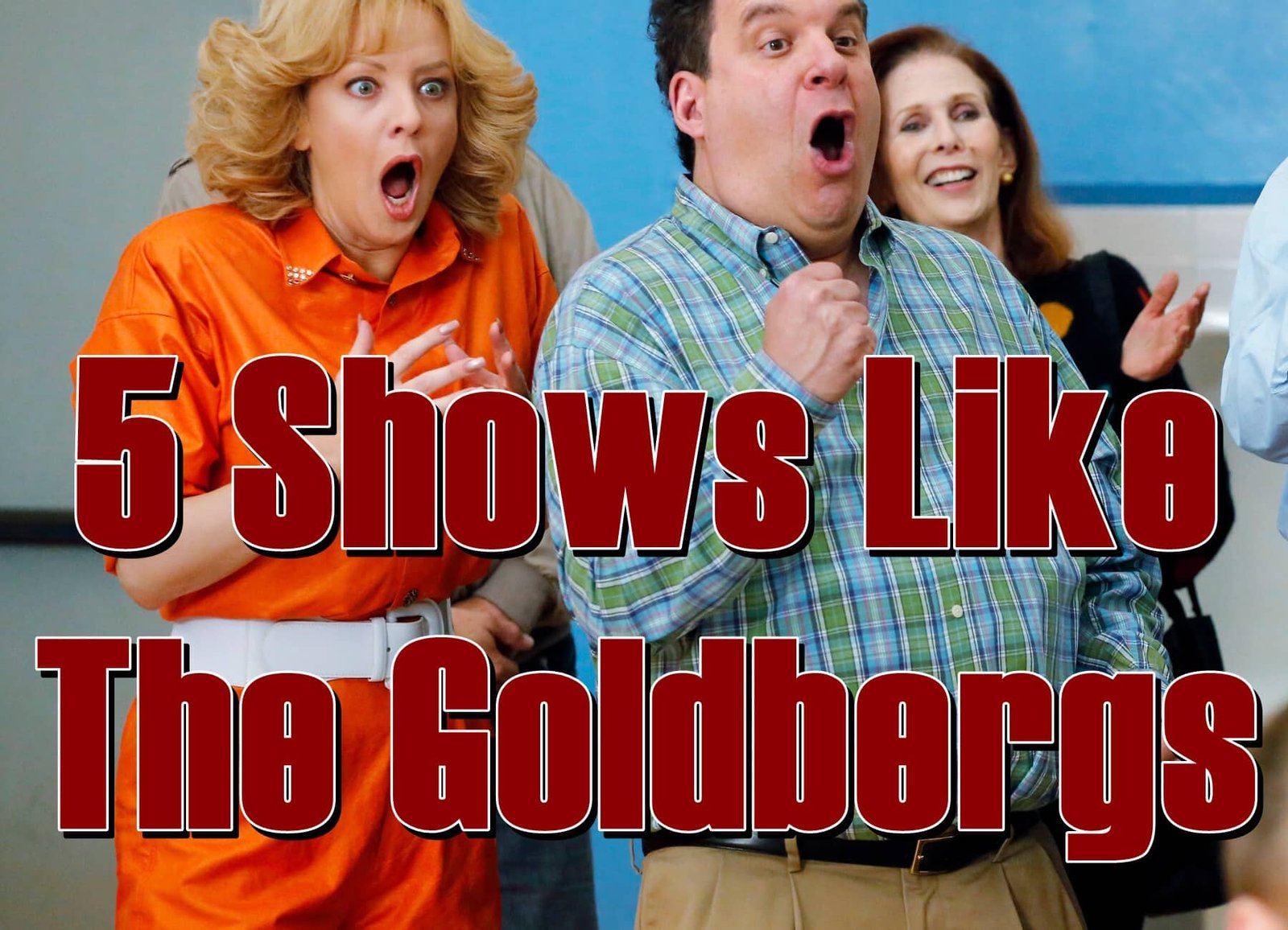 5 Shows Like The Goldbergs