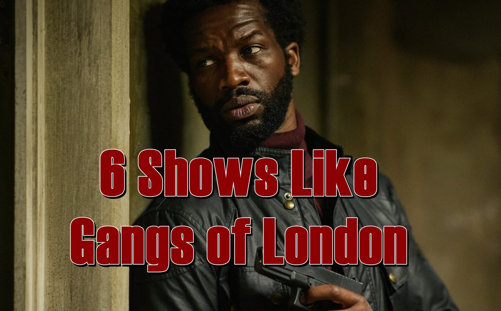 6 Shows Like Gangs of London