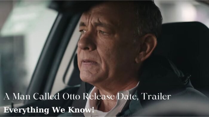 A Man Called Otto Release Date, Trailer