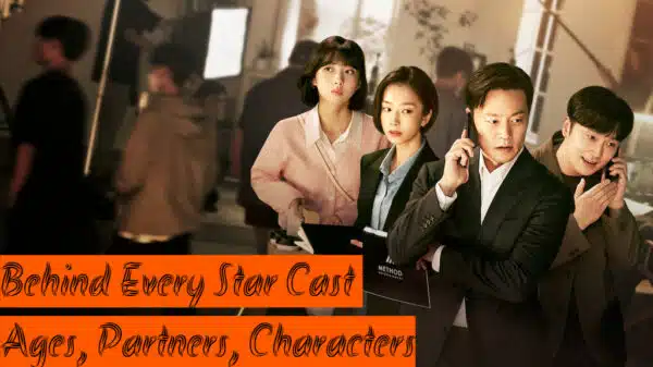 Behind Every Star Cast - Ages, Partners, Characters