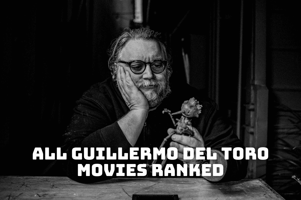 All Guillermo Del Toro Movies Ranked From Best to Worst!