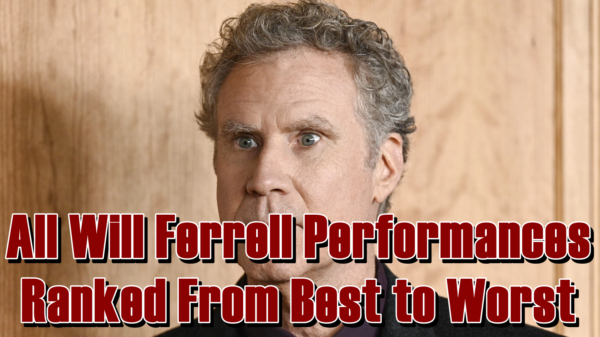 All Will Ferrell Performances Ranked From Best to Worst
