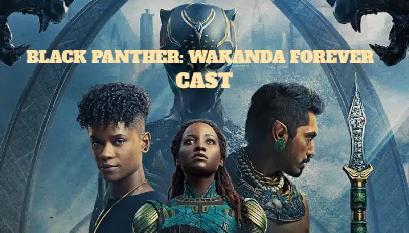 Black Panther Wakanda Forever Cast – Ages, Partners, Characters