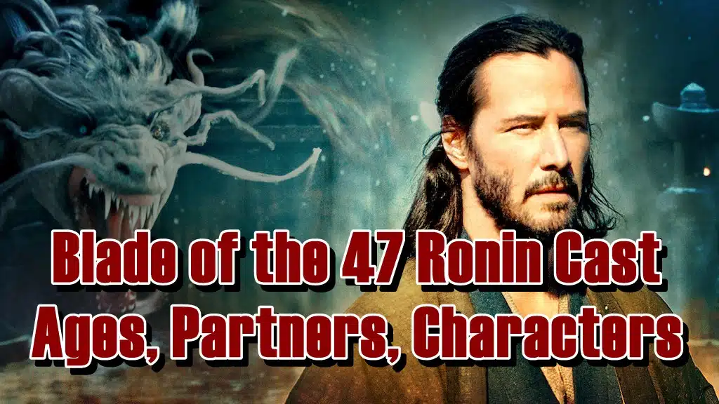 Blade of the 47 Ronin Cast - Ages, Partners, Characters