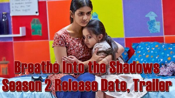Breathe Into the Shadows Season 2 Release Date, Trailer