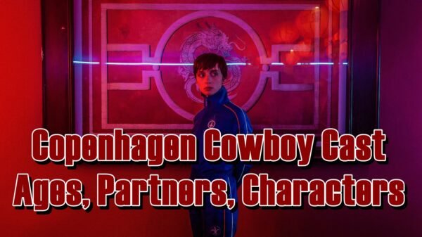 Copenhagen Cowboy Cast - Ages, Partners, Characters