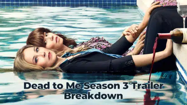 Dead to Me Season 3 Trailer Breakdown