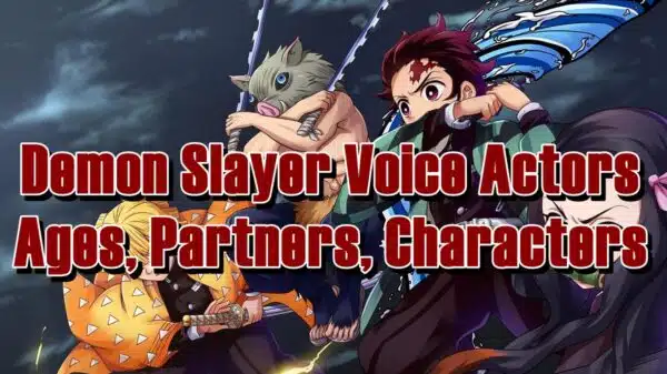 Demon Slayer Voice Actors - Ages, Partners, Characters