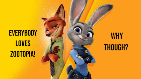 Everybody Loves Zootopia! – Why Though