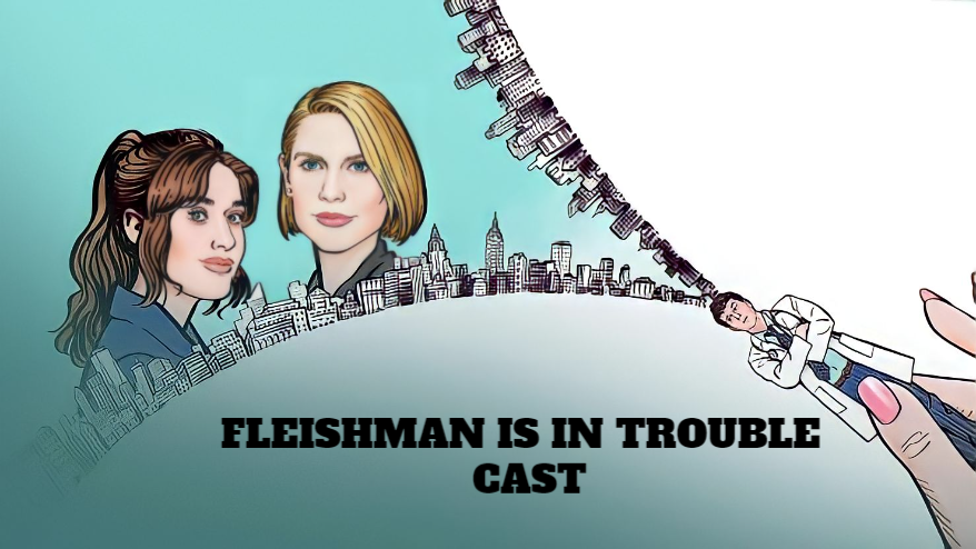 Fleishman is in Trouble Cast – Ages, Partners, Characters