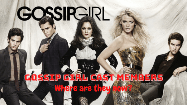 Gossip Girl Cast Members - Where Are They Now?