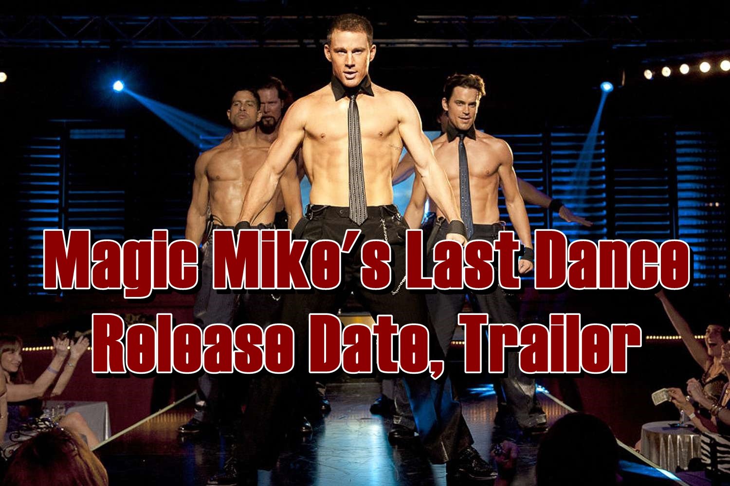 Magic Mike's Last Dance Release Date