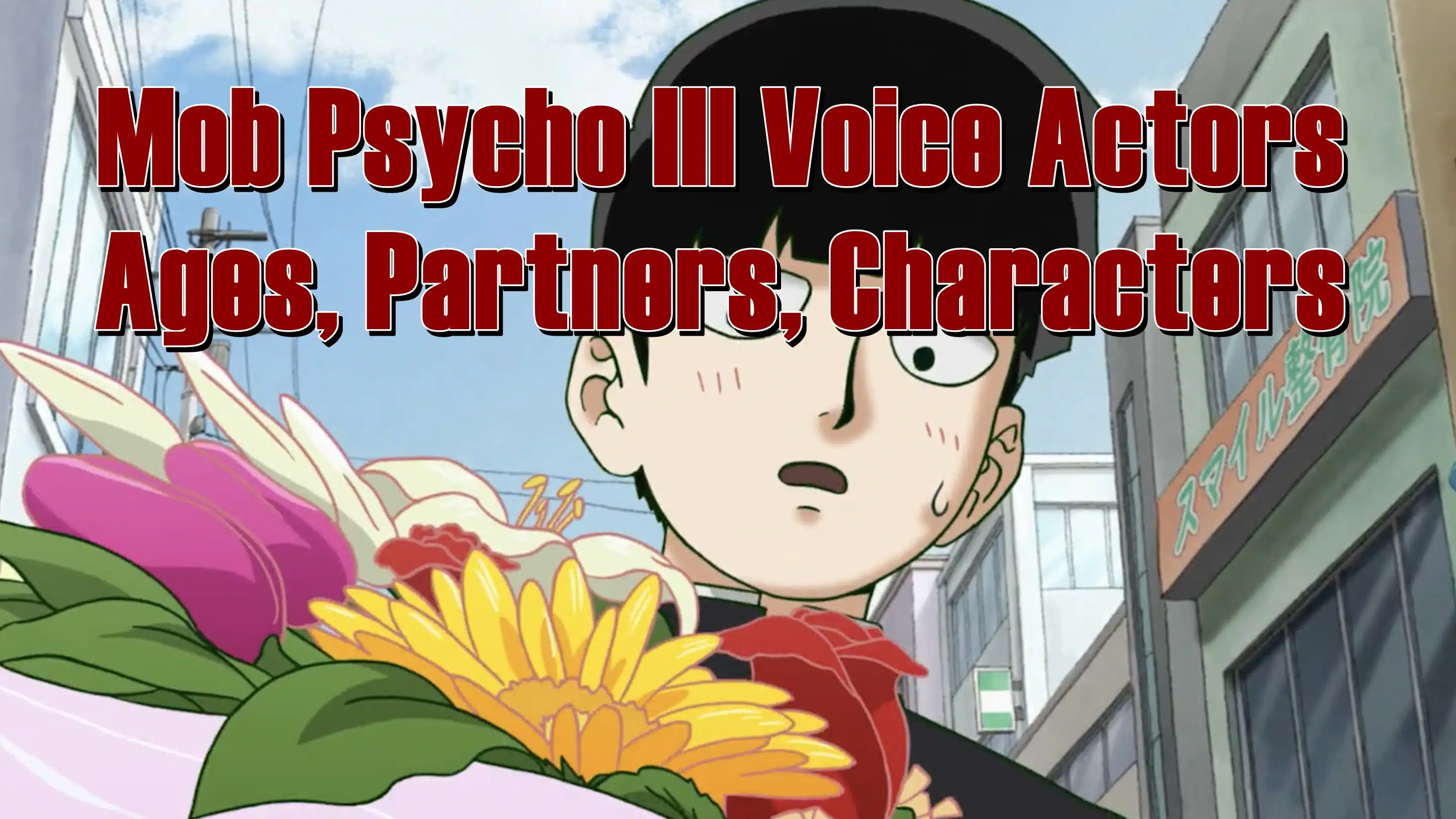 Mob Psycho III Voice Actors - Ages, Partners, Characters