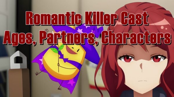 Romantic Killer Cast - Ages, Partners, Characters