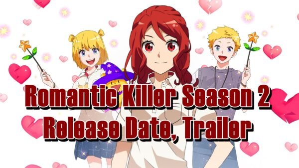 Romantic Killer Season 2 Release Date, Trailer - Is it canceled