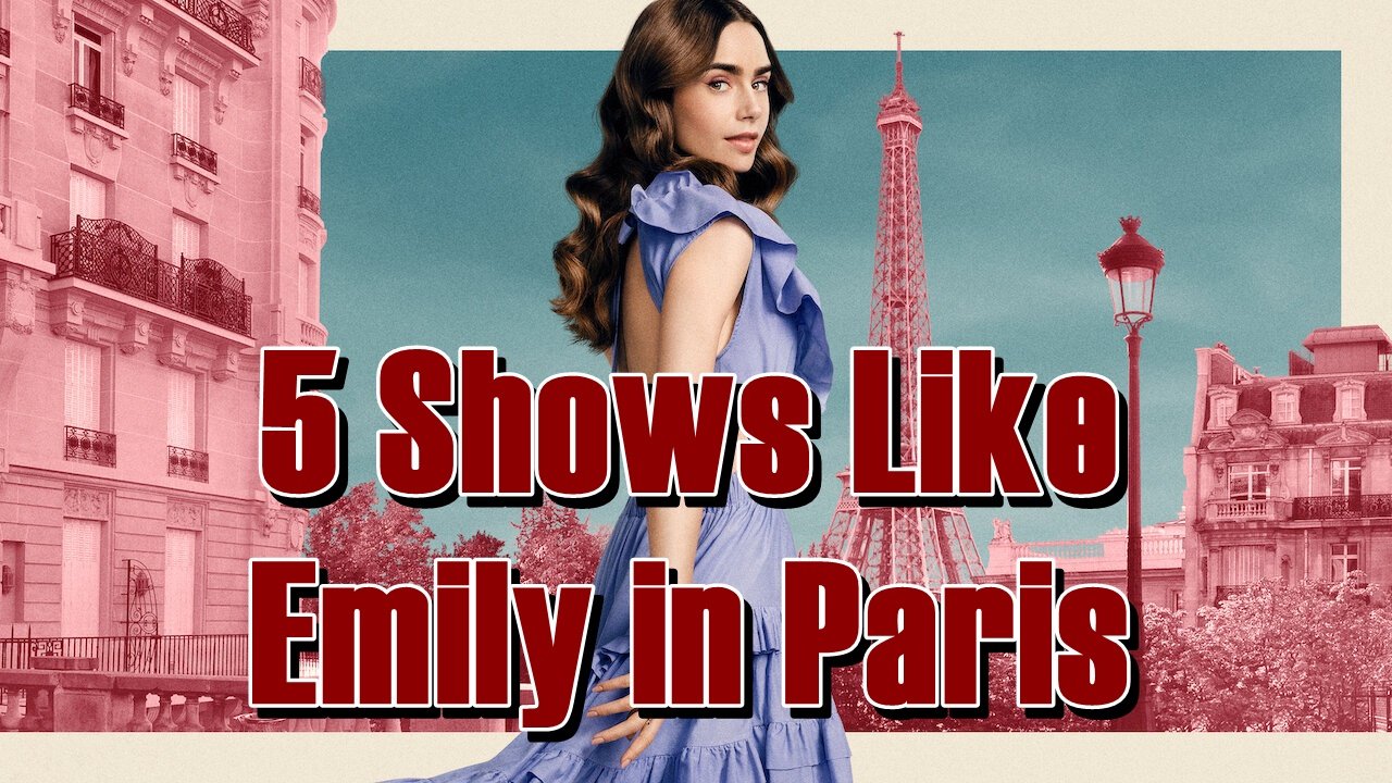 Shows Like Emily in Paris
