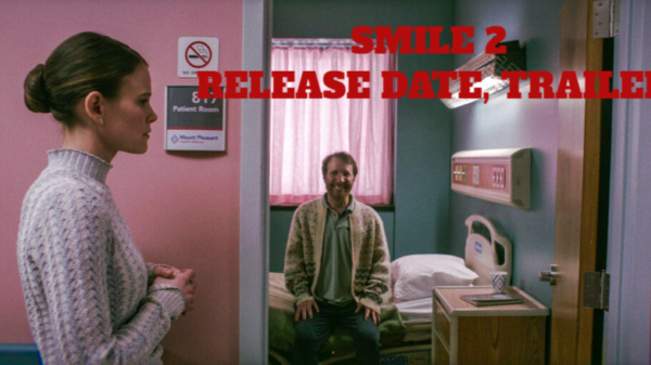 Smile 2 Release Date, Trailer