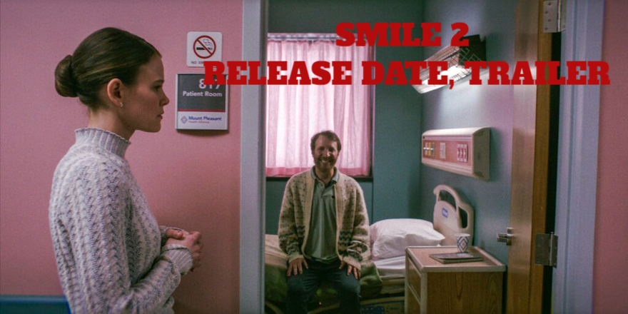 Smile 2 Release Date, Trailer