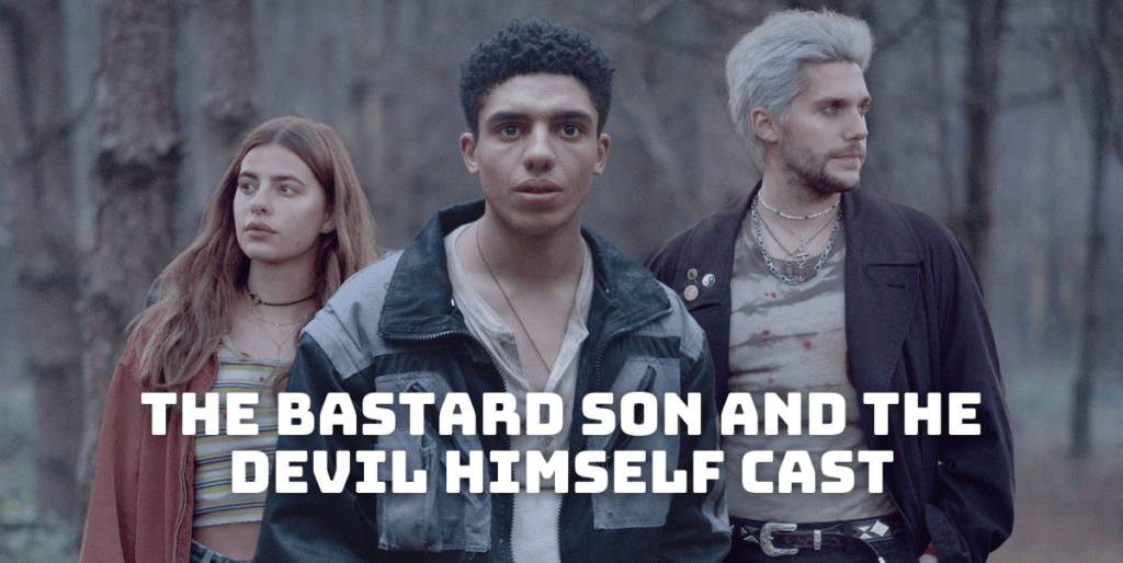 The Bastard Son and the Devil Himself Cast - Upcoming Season