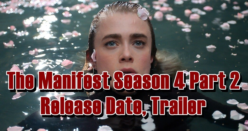 The Manifest Season 4 Part 2 Release Date, Trailer