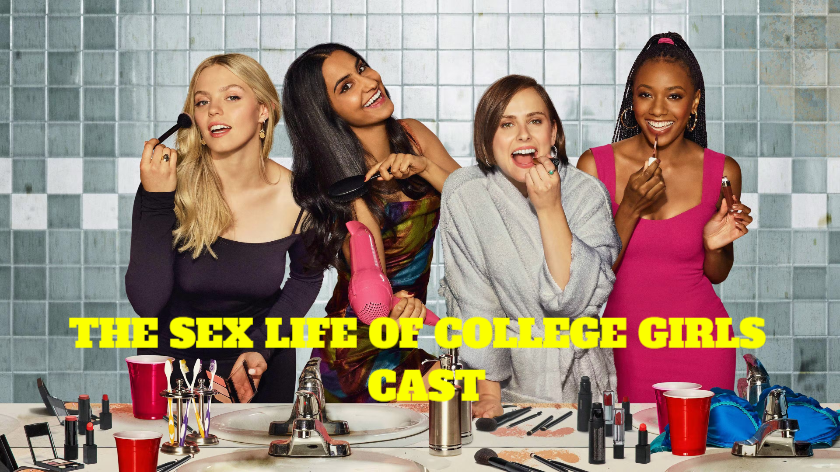 The Sex Lives of College Girls Cast – Ages, Partners, Characters