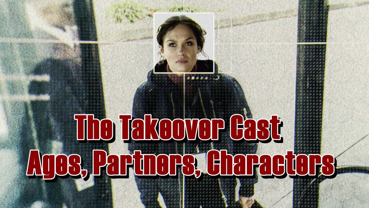 The Takeover Cast - Ages, Partners, Characters