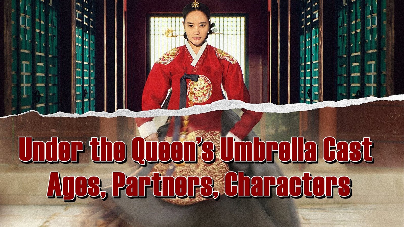 Under the Queen’s Umbrella Cast - Ages, Partners, Characters