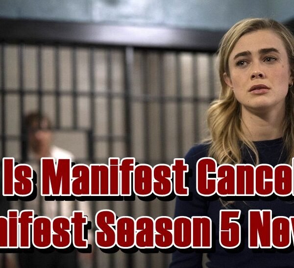 Why Is Manifest Canceled - Manifest Season 5 News!