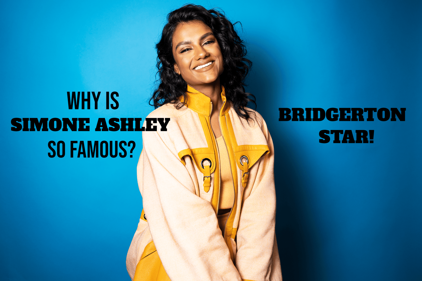 Why is Simone Ashley So Famous – Get to Know the Bridgerton Star!