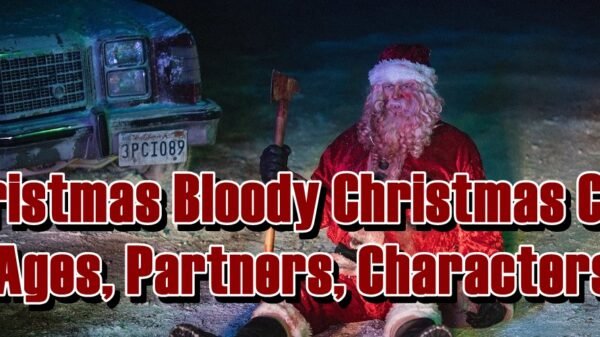 Christmas Bloody Christmas Cast - Ages, Partners, Characters