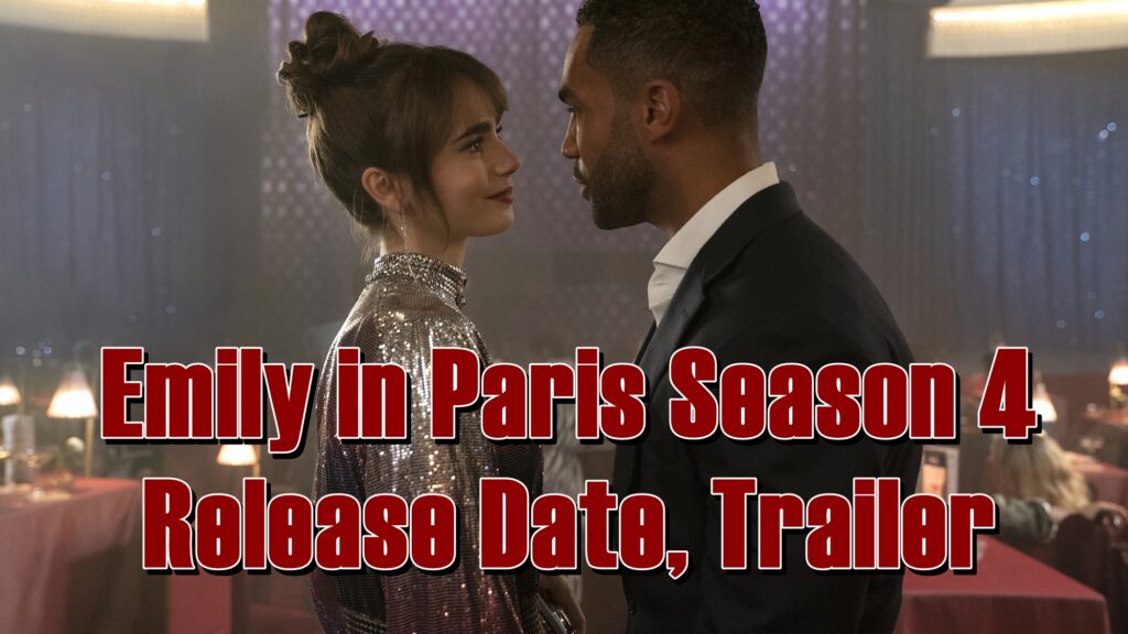 Emily in Paris Season 4 Release Date, Trailer - News!