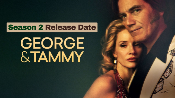 George and Tammy Season 2 Release Date, Trailer - Is it Canceled?