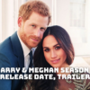 Harry & Meghan Season 2 Release Date, Trailer