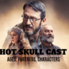 Hot Skull Cast – Ages, Partners, Characters