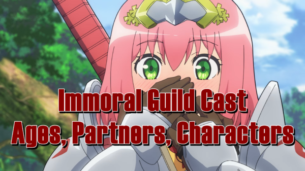 Immoral Guild Cast - Ages, Partners, Characters