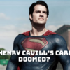 Is Henry Cavill’s Career Doomed? - What Will Happen to Superman?