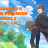 I’ve Somehow Gotten Stronger Season 2 Release Date, Trailer