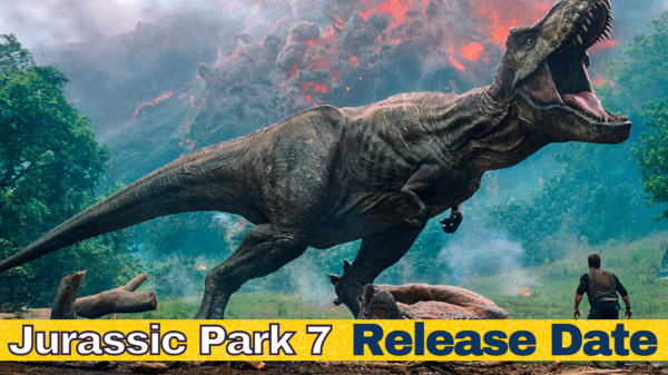 Jurassic Park 7 Release Date, Trailer - Will There Be Another Jurassic Park Movie?
