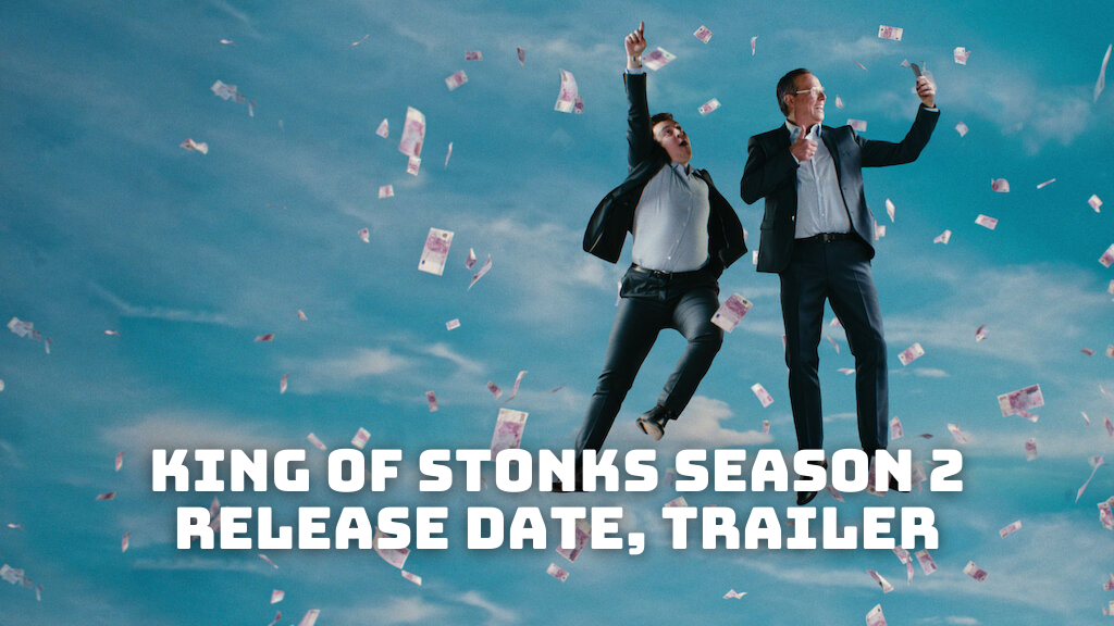 King of Stonks Season 2 Release Date, Trailer - Is It Canceled?